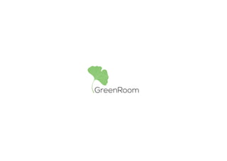 GreenRoom
 