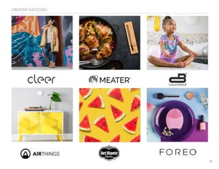 18
CREATIVE SUCCESSES
 