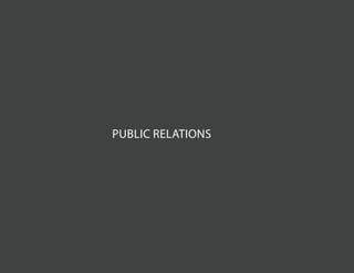 5
PUBLIC RELATIONS
 