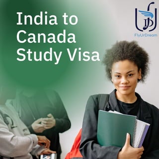 India to
Canada
Study Visa
 