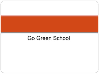 Go Green School 