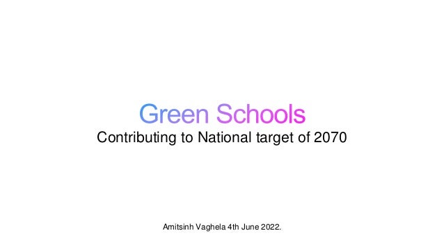 Amitsinh Vaghela 4th June 2022.
Contributing to National target of 2070
 