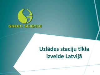Uzlādes staciju tīkla
izveide Latvijā
1
 
