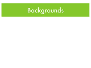 Backgrounds
 
