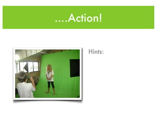....Action!

       Hints:
 