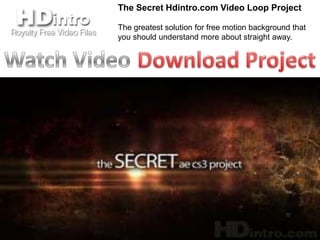 The Secret Hdintro.com Video Loop Project

The greatest solution for free motion background that
you should understand more about straight away.
 