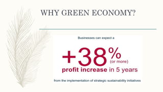 WHY GREEN ECONOMY?
 