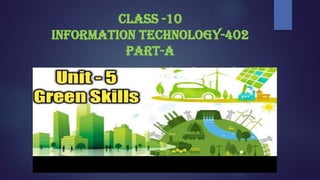 CLASS -10
INFORMATION TECHNOLOGY-402
PART-A
 