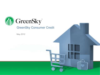 GreenSky Consumer Credit

May 2012
 