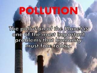 POLLUTION
The
 