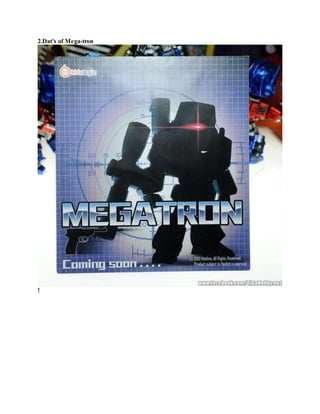 2.Dat's of Mega-tron
!
 