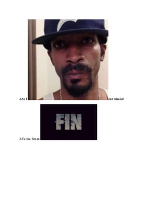 2.So I can wizz-in!
3.To tha fizz-in !
 