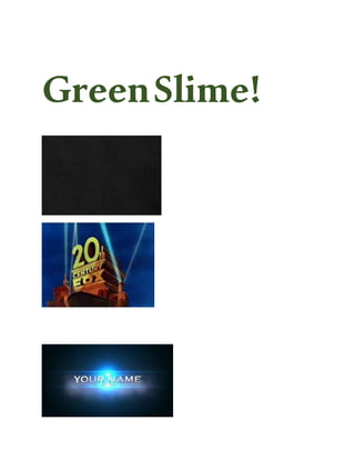 GreenSlime!
 