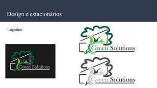 Design e estacionários
-Logotipo
 