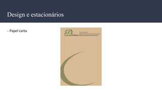Design e estacionários
- Papel carta
 