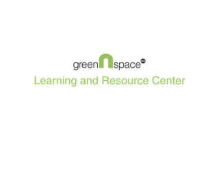 Learning and Resource Center
 