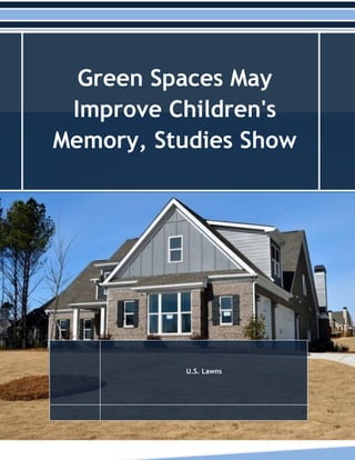 Green Spaces May
Improve Children's
Memory, Studies Show
U.S. Lawns
 