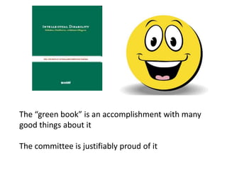 The “green book” is an accomplishment with many good things about it <br />The committee is justifiably proud of it<br />