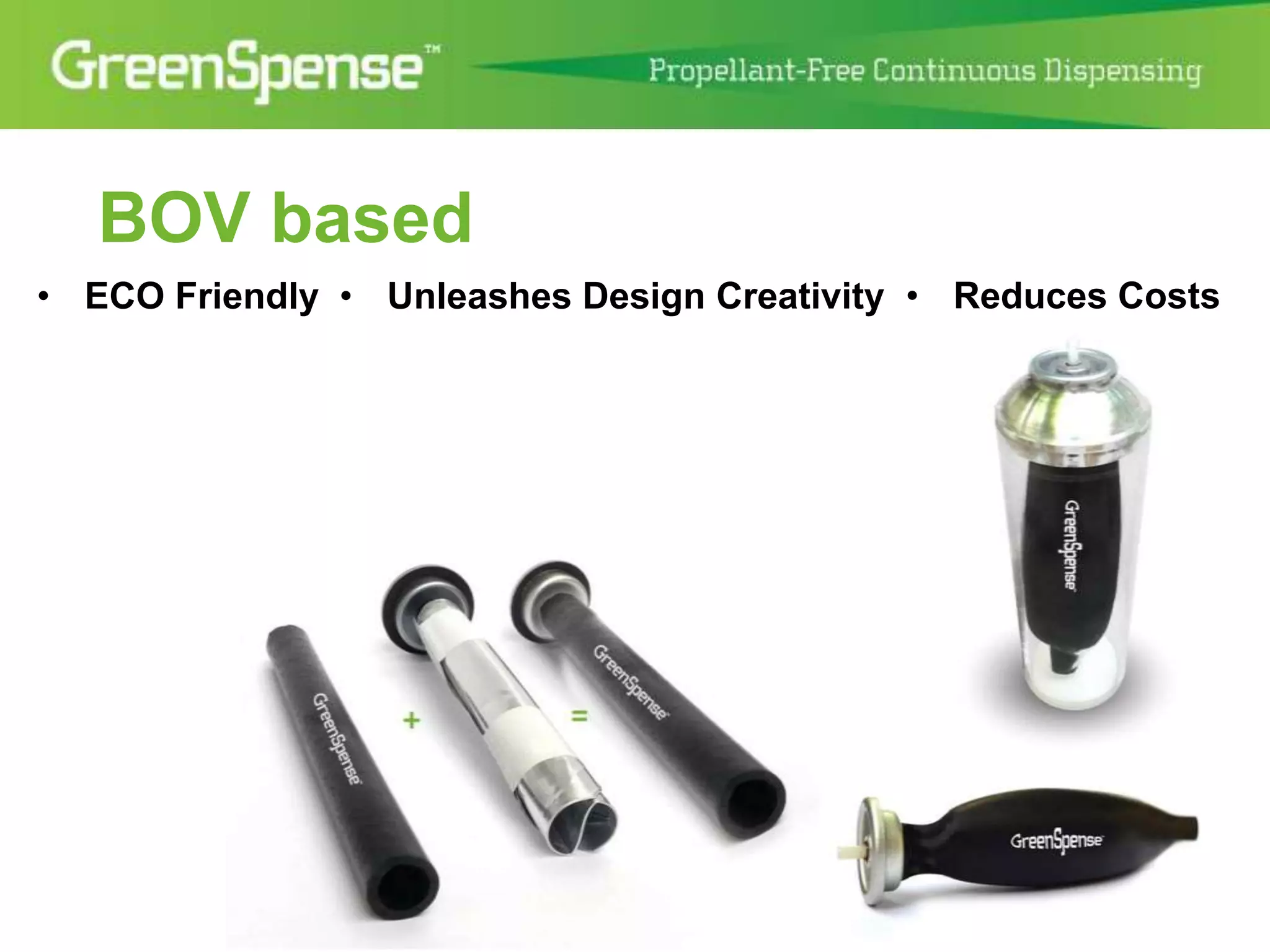 BOV based 
• ECO Friendly • Unleashes Design Creativity • Reduces Costs 
 