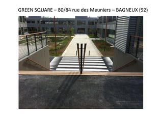GREEN SQUARE – 80/84 rue des Meuniers – BAGNEUX (92)
 