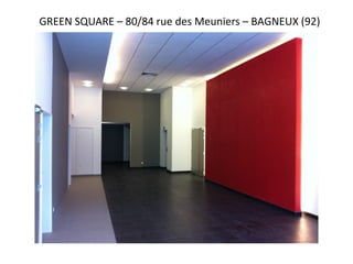 GREEN SQUARE – 80/84 rue des Meuniers – BAGNEUX (92)
 