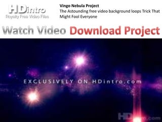 Vingo Nebula Project
The Astounding free video background loops Trick That
Might Fool Everyone
 