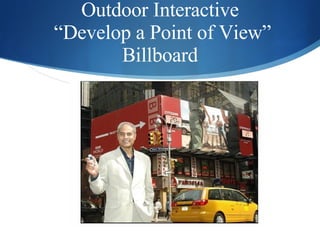 Outdoor Interactive  “Develop a Point of View” Billboard 