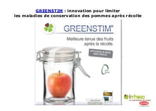 GREENSTIM : innovation pour limiter
les maladies de conservation des pommes après récolte
 