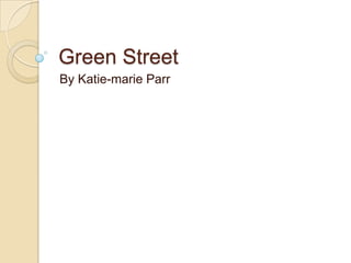 Green Street By Katie-marie Parr 