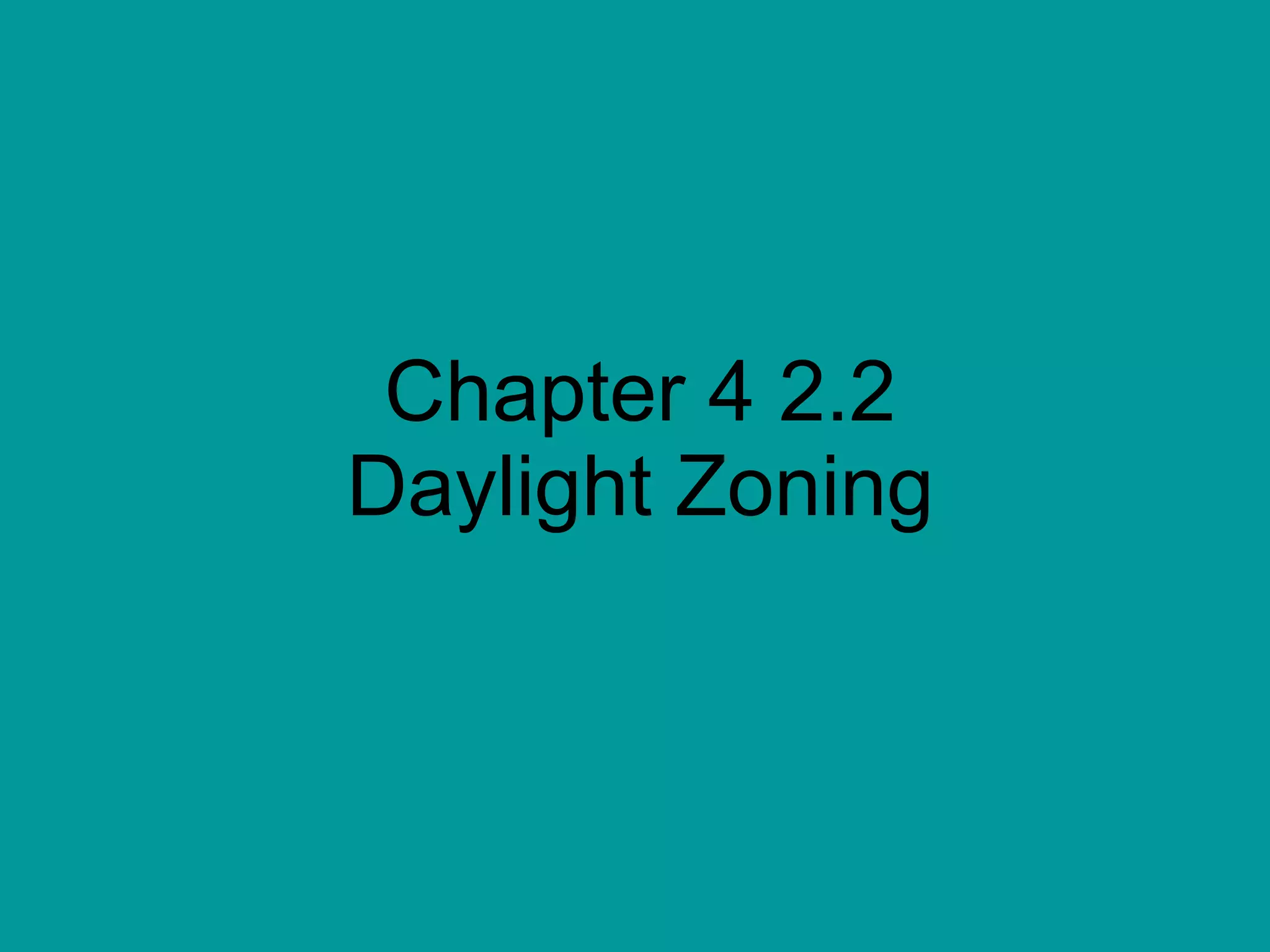 Chapter 4 2.2 Daylight Zoning 