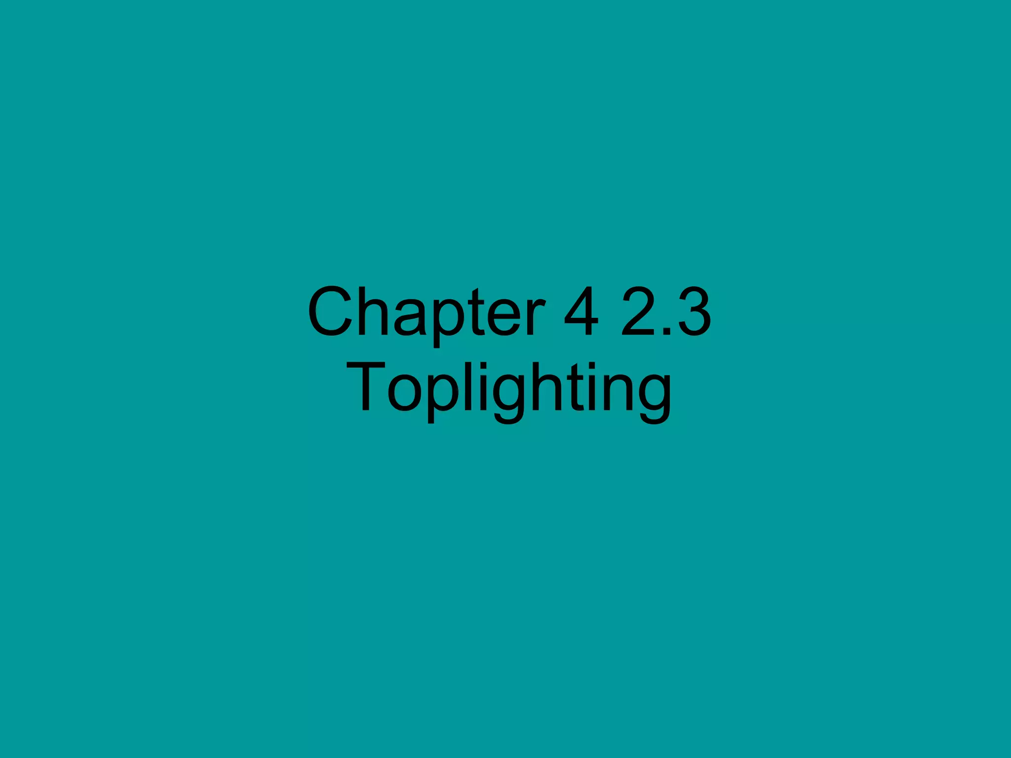 Chapter 4 2.3 Toplighting 