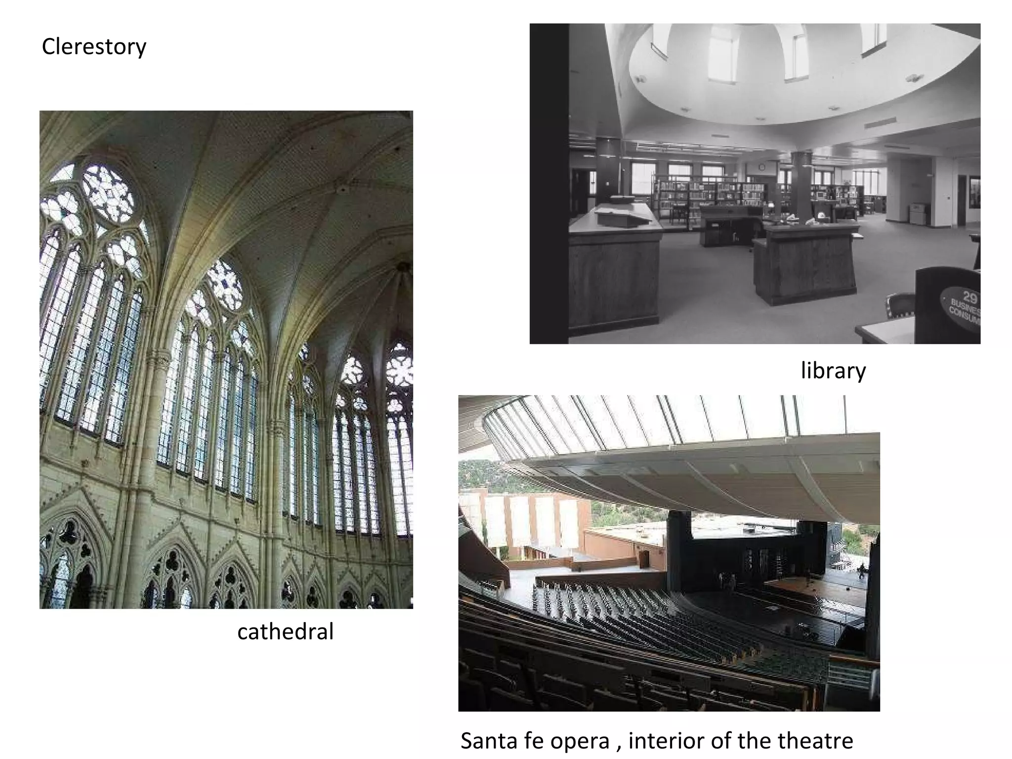 Clerestory library cathedral  Santa fe opera , interior of the theatre 