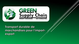 Green Supply Chain : présentation 7 assise national du développement durable