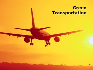 Green
                       Transportation




                                        26
WELCOME to the FORUM
 