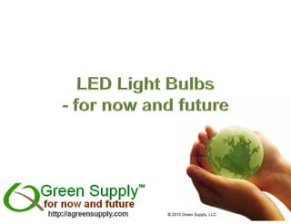© 2010 Green Supply, LLC
 