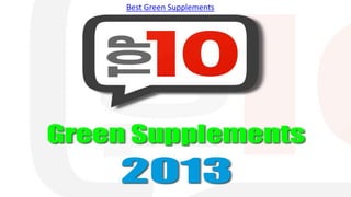 Best Green Supplements
 