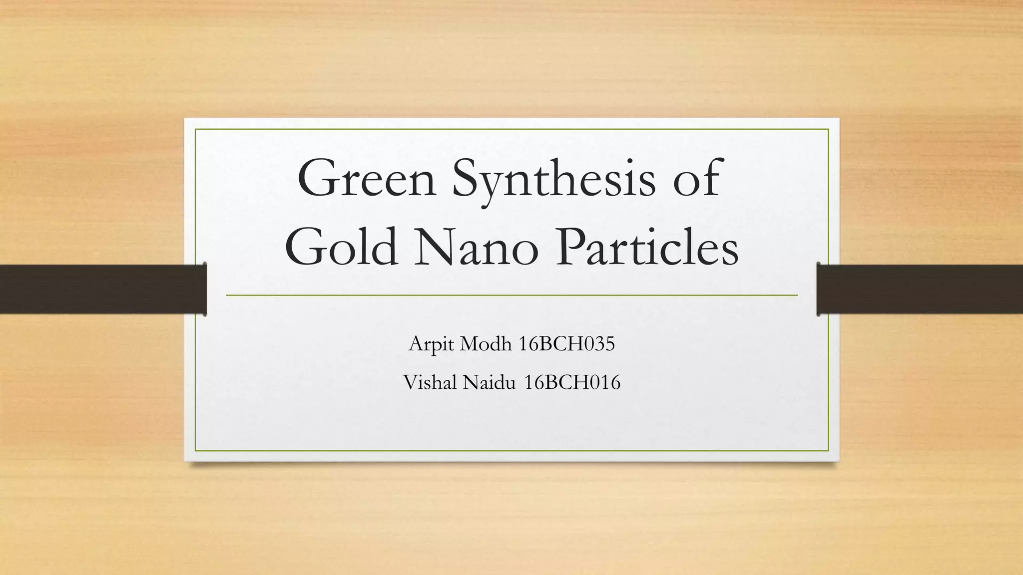 Green synthesis of gold nano particles | PPTX