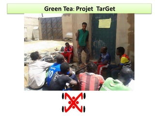 Green Tea: Projet TarGet
 