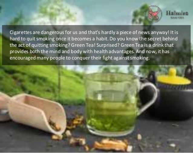 Green Tea Benefits Helps to Quite Smoking