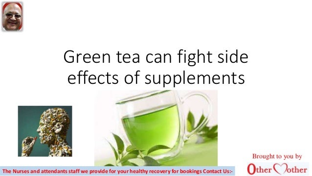 Green tea can fight side effects of supplements