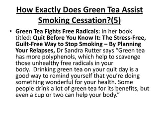 Green tea helps quit smoking PPTX