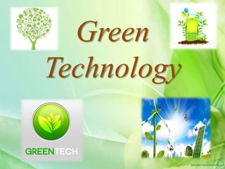 Green
Technology
 