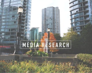 M E D I A R E S E A R C H 
 