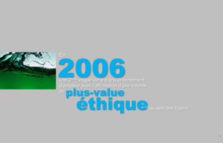 2006
En



une 2ème vague verte a pris énormément
d’ampleur avec l’affirmation d’une volonté
de
   plus-value
        éthi...