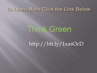 Think Green
http://bit.ly/1xasOcD
 