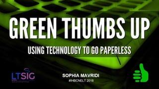 Green Thumps Up; using technology to go paperless