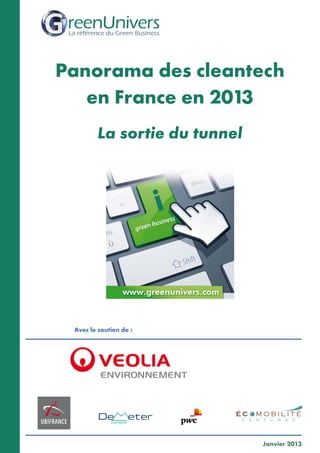 Avec le soutien de :
Panorama des cleantech
en France en 2013
La sortie du tunnel
Janvier 2013
É C M O B I L I T É
v e n t...