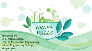 GREEN
WALLS
 