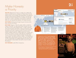 Make honesty                                                                                                                                      2i
a Priority
Do it by: telling the truth. there’s no simpler story to tell than the
real one, but there may be no harder one. taking a lesson from the
political world, we know people will accept progress over perfection
as long as shortcomings are declared in full. but a cover-up? now
that they won’t forgive. standards of accountability are especially
high when it comes to sustainability, but transparency and honest
efforts are more important than perfection. so, brands: be brave.
Do it with: Marketing that divulges the good, the bad and the
beta in the life of your brand.
Do it like: Patagonia. When this outdoor clothier unveiled the
Footprint Chronicles—an online portal where consumers can trace
the impact of some of their Patagonia gear—a ripple of admiring
shock went through the retail industry: could such transparency really
be voluntary and result in business success? With source material
hailing from all over the world, Patagonia knew that not every
product it profiled would have a sterling supply chain—though some
would. but it trusted its consumers would value the no-holds-barred
info. so with brave honesty, Patagonia divulged “the bad” along
with “the good” and asked consumers to weigh in. this full-disclosure    chROnIclIng SUcceSS: Despite deepening
dialogue about where products come from, how they are made and           global recession, Patagonia sales in 2008
why they will get better has propelled Patagonia from backcountry        (the year the Footprint chronicles launched)
gear specialist to industry leader. (not bad for a bunch of surfers      topped $315 million, surging past the
from ventura.)                                                           2007 mark of $270 million.9 A year later,
                                                                         Patagonia’s founder, Yvon chouinard, was
Do it because: loyalty follows transparency.
                                                                         named by U.S. news & World Report to its
                                                                         prestigious “America’s Best leaders” list.10
                                                                         9
                                                                             Friends of Family Farmers. “FOFF Named as One of Patagonia’s Voice
                                                                             Your Choice Organizations,” 28 September 2009. Web.
                                                                         10
                                                                              Garber, Kent. US News & World Report. “Yvon Chouinard: Patagonia
                                                                              Founder Fights for the Environment,” 22 October 2009. Web.




                                                                                                                                                       10
 