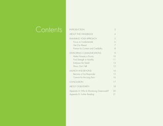 Contents   IntroduCtIon

           About thIs hAndbook
                                                       2

                                                       4

           PlAnnInG Your APProACh                      5
               Focus on Fundamentals                  6
               Get out Ahead                          7
               Partner for Content and Credibility    8

           develoPInG CoMMunICAtIons                  9
               Make honesty a Priority                10
               Find strength in humility              11
               embrace the detail                     12
               show, don’t tell                       13

           lAunCh And beYond                          14
               become a First responder               15
               Commit for the long term               16

           ConClusIon                                 17

           About oGIlvYeArth                          18

           Appendix A: Who Is Monitoring Greenwash?   20
           Appendix b: Further reading                21
 